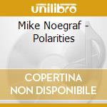 Mike Noegraf - Polarities cd