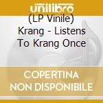 (LP Vinile) Krang - Listens To Krang Once lp vinile