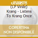 (LP Vinile) Krang - Listens To Krang Once vinile