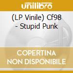 (LP Vinile) Cf98 - Stupid Punk vinile