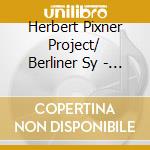Herbert Pixner Project/ Berliner Sy - Symphonic Alps Live cd musicale