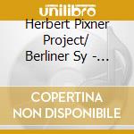 Herbert Pixner Project/ Berliner Sy - Symphonic Alps Live cd