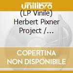 (LP Vinile) Herbert Pixner Project / Tonkaoenstler Orchester - Symphonic Alps Plugged In lp vinile