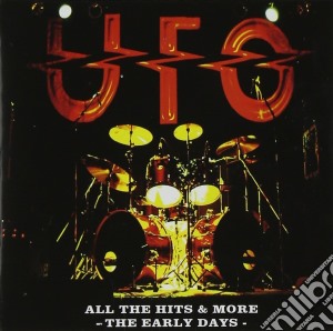 U.f.o. - All The Hits & More cd musicale di UFO