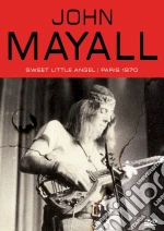 (Music Dvd) John Mayall - Sweet Little Angel: Paris 1970 cd