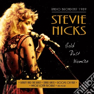 Stevie Nicks - Gold Dust Women - Radio Broadcast cd musicale di Stevie Nicks