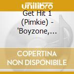 Get Hit 1 (Pimkie) - 'Boyzone, Hanson, Alliage, Corona, Alexia' cd
