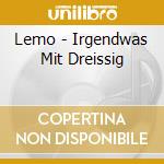 Lemo - Irgendwas Mit Dreissig cd