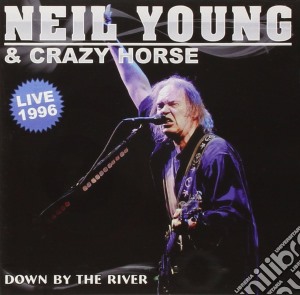 Neil Young & Crazy Horse - Down By The River cd musicale di Neil young & crazy h