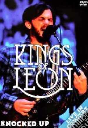 (Music Dvd) Kings Of Leon - Knocked Up cd musicale di Kings of leon