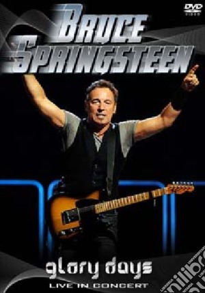 (Music Dvd) Bruce Springsteen - Glory Days - Live In Concert cd musicale di Bruce Springsteen