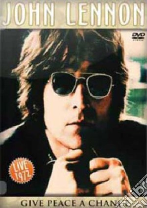 (Music Dvd) John Lennon - Give Peace A Chance - Live 1972 cd musicale di John Lennon