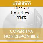 Russian Roulettes - R'N'R cd