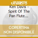 Ken Davis - Spirit Of The Pan Flute Australia cd