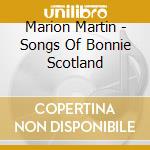 Marion Martin - Songs Of Bonnie Scotland cd