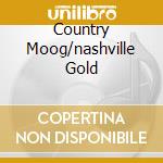 Country Moog/nashville Gold cd musicale di Gil Trythall
