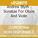 Andrew Blyth - Sonatas For Oboe And Violin cd
