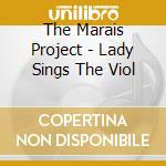 The Marais Project - Lady Sings The Viol cd