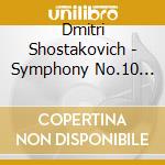 Dmitri Shostakovich - Symphony No.10 (Sacd) cd musicale di Dmitri Shostakovich