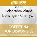 Riedel Deborah/Richard Bonynge - Cherry Ripe cd