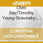 Chen Ray/Timothy Young-Stravinsky: Diversions cd