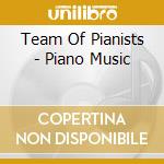 Team Of Pianists - Piano Music