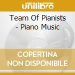 Team Of Pianists - Piano Music cd