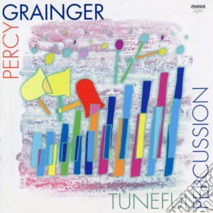 Percy Grainger - Tuneful Percussion - Woof Percusion Ense cd musicale di Percy Grainger