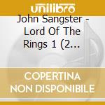 John Sangster - Lord Of The Rings 1 (2 Cd) cd musicale