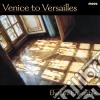 Venice To Versailles cd