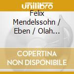 Felix Mendelssohn / Eben / Olah / Tomaskova / Smolyar - Bridges 2 cd musicale di Felix Mendelssohn / Eben / Olah / Tomaskova / Smolyar