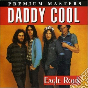 Daddy Cool - Eagle Rock cd musicale di Daddy Cool