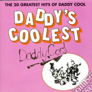 Daddy Cool - Daddy'S Coolest - 20 Greatest cd musicale di Daddy Cool
