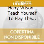 Harry Wilson - Teach Yourself To Play The Didgeridu cd