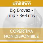 Big Brovaz - Imp - Re-Entry cd