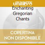 Enchanting Gregorian Chants cd