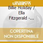 Billie Holiday / Ella Fitzgerald - Best Of Billie & Ella cd musicale di Billie Holiday / Ella Fitzgerald