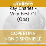 Ray Charles - Very Best Of (Obs) cd musicale di Ray Charles