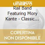 Rail Band Featuring Mory Kante - Classic Titles:Rail Band Feat cd musicale di Rail Band Featuring Mory Kante