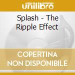 Splash - The Ripple Effect cd