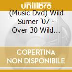 (Music Dvd) Wild Sumer '07 - Over 30 Wild Video Clips cd
