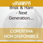 Brisk & Ham - Next Generation Vol.3 (2 Cd) cd