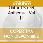 Oxford Street Anthems - Vol Iii cd