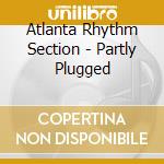 Atlanta Rhythm Section - Partly Plugged cd