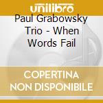 Paul Grabowsky Trio - When Words Fail