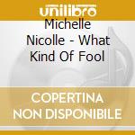 Michelle Nicolle - What Kind Of Fool