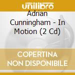 Adrian Cunningham - In Motion (2 Cd) cd