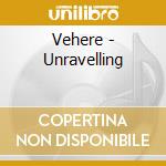 Vehere - Unravelling cd