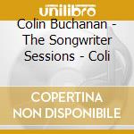Colin Buchanan - The Songwriter Sessions - Coli cd