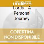 Lords - A Personal Journey cd musicale di Lords
